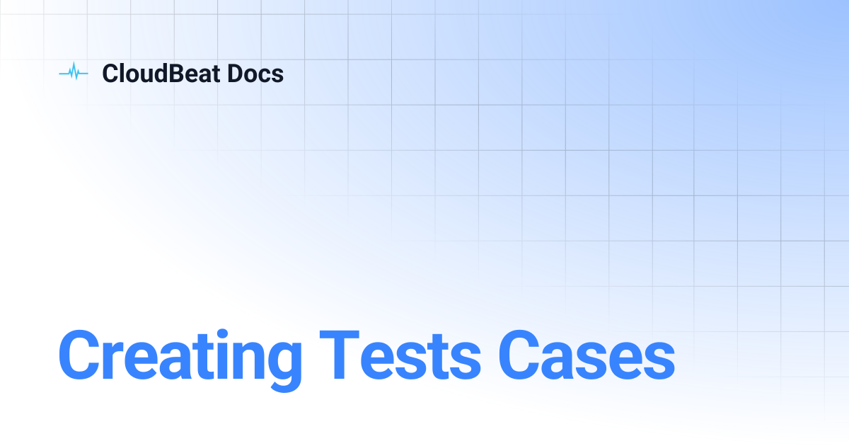 Creating Tests Cases | CloudBeat Docs