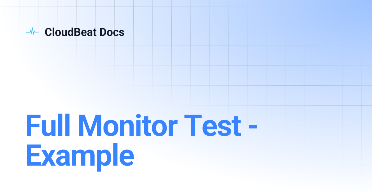 Full Monitor Test - Example | CloudBeat Docs